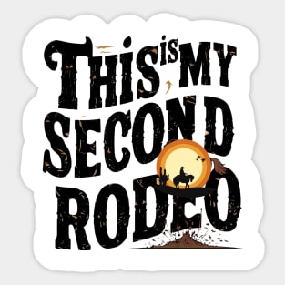 Funny quote "This is my second rodeo" Sticker